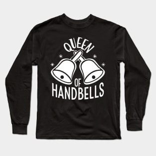 Queen Of Handbells White Design Long Sleeve T-Shirt
